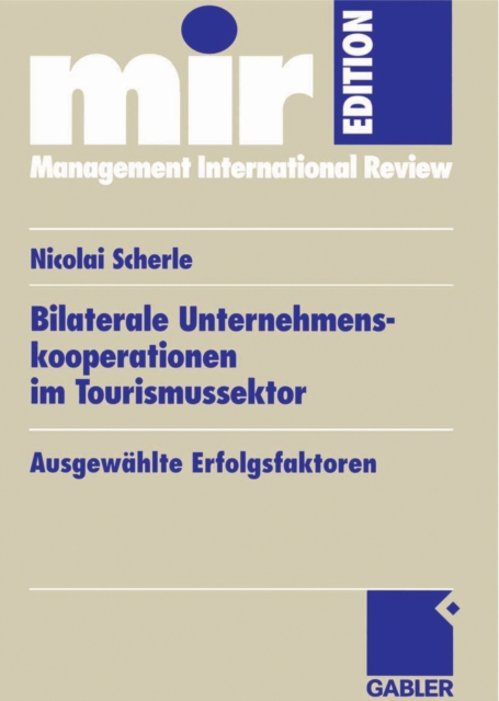 Bilaterale Unternehmenskooperationen im Tourismussektor : Ausgewahlte Erfolgsfaktoren, PDF eBook
