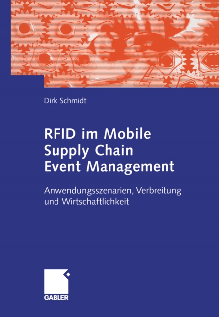RFID im Mobile Supply Chain Event Management : Anwendungsszenarien, Verbreitung und Wirtschaftlichkeit, PDF eBook