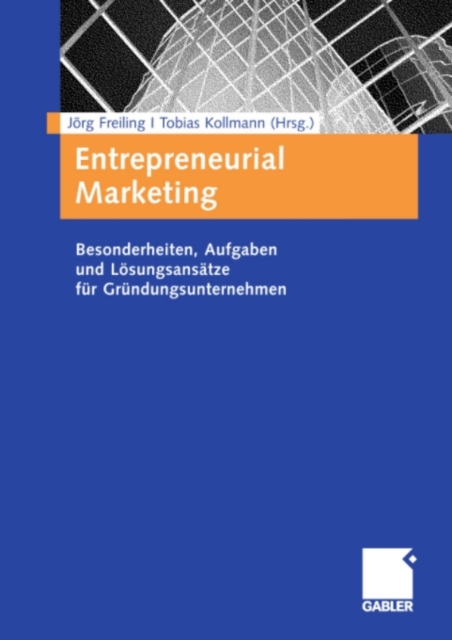 Entrepreneurial Marketing : Besonderheiten, Aufgaben und Losungsansatze fur Grundungsunternehmen, PDF eBook
