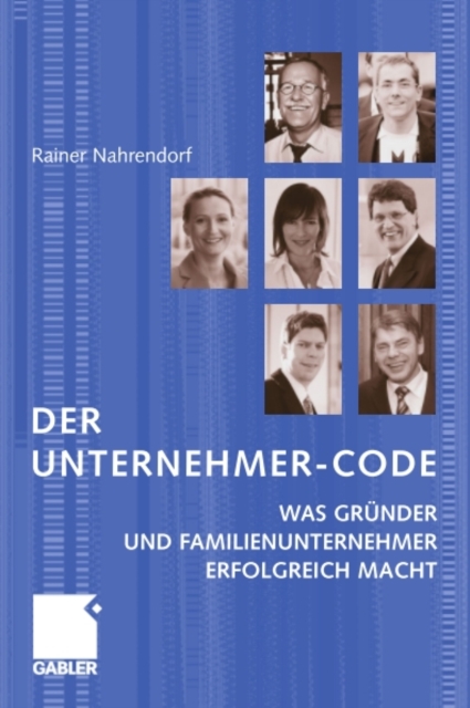 Der Unternehmer-Code : Was Grunder und Familienunternehmer erfolgreich macht, PDF eBook
