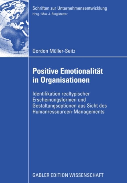 Positive Emotionalitat in Organisationen : Identifikation realtypischer Erscheinungsformen und Gestaltungsoptionen aus Sicht des Humanressourcen-Managements, PDF eBook