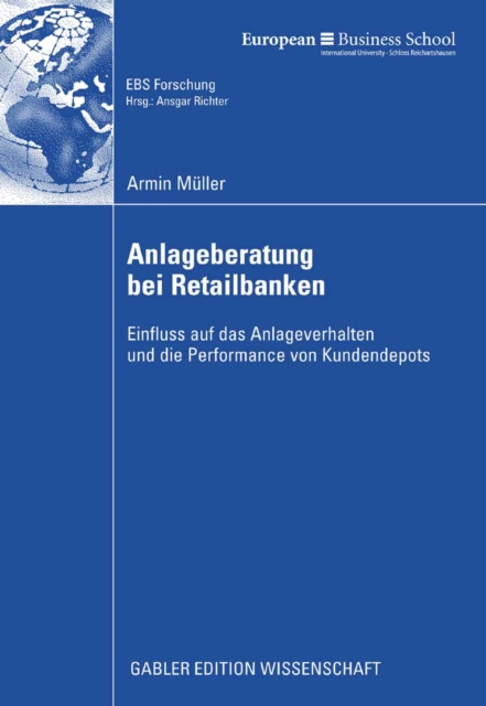 Anlageberatung bei Retailbanken : Einfluss auf das Anlageverhalten und die Performance von Kundendepots, PDF eBook