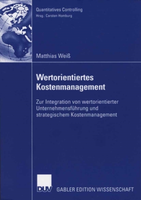 Wertorientiertes Kostenmanagement : Zur Integration von wertorientierter Unternehmensfuhrung und strategischem Kostenmanagement, PDF eBook