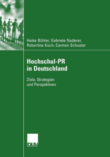Hochschul-PR in Deutschland : Ziele, Strategien und Perspektiven, PDF eBook