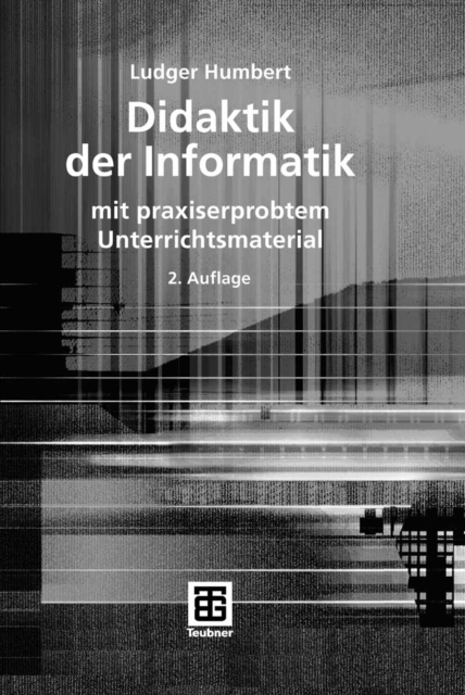 Didaktik der Informatik : mit praxiserprobtem Unterrichtsmaterial, PDF eBook