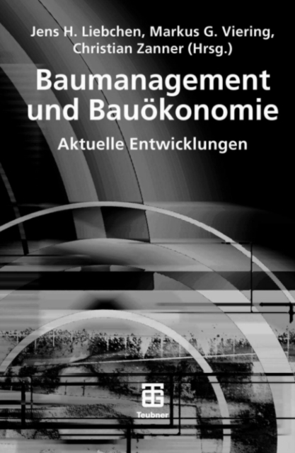Baumanagement und Bauokonomie : Aktuelle Entwicklungen, PDF eBook