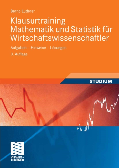 Klausurtraining Mathematik und Statistik fur Wirtschaftswissenschaftler : Aufgaben - Hinweise - Losungen, PDF eBook