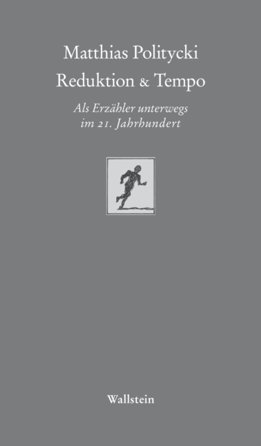 Reduktion & Tempo : Als Erzahler unterwegs im 21. Jahrhundert, PDF eBook