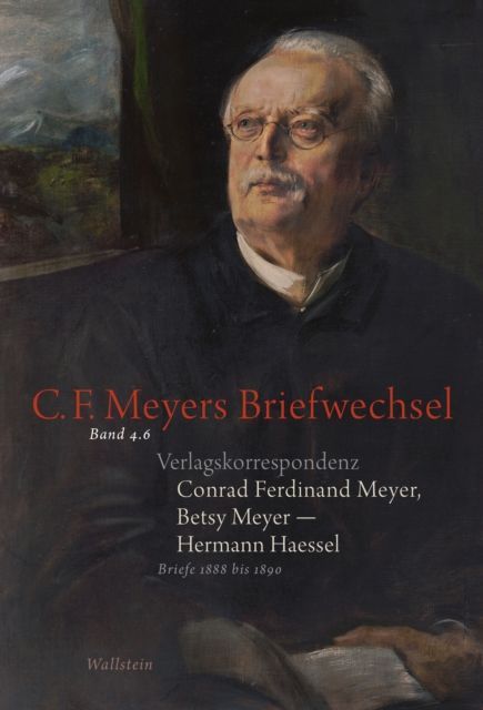 Conrad Ferdinand Meyer, Betsy Meyer - Hermann Haessel. Verlagskorrespondenz : Briefe 1888 bis 1890, PDF eBook