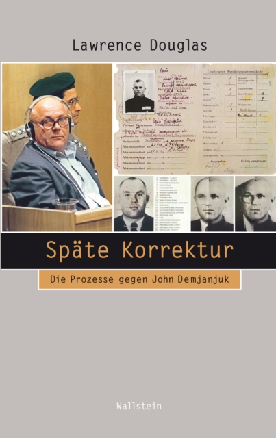 Spate Korrektur : Die Prozesse gegen John Demjanjuk, PDF eBook