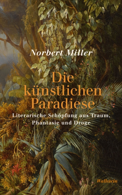 Die kunstlichen Paradiese : Literarische Schopfung aus Traum, Phantasie und Droge, PDF eBook
