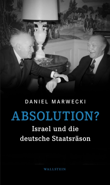 Absolution? : Israel und die deutsche Staatsrason, EPUB eBook