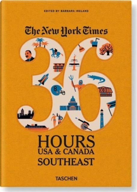 The New York Times 36 Hours: USA & Canada. Southeast, Paperback Book