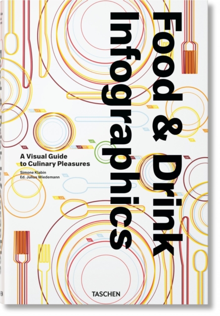 Food & Drink Infographics. A Visual Guide to Culinary Pleasures, Hardback Book