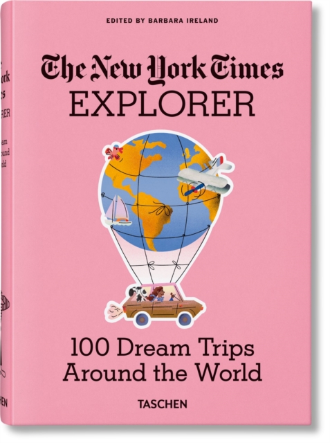 The New York Times Explorer. 100 Dream Trips Around the World, Hardback Book