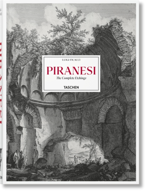 Piranesi. The Complete Etchings, Hardback Book