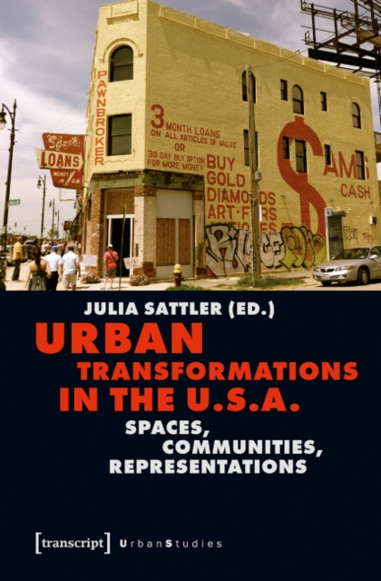 Urban Transformations in the U.S.A. : Spaces, Communities, Representations, Paperback / softback Book