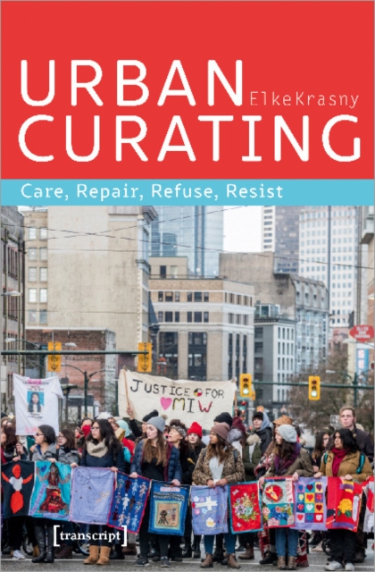 Urban Curating – Care, Repair, Refuse, Resist, Paperback / softback Book