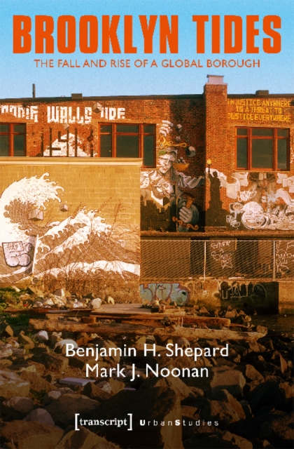 Brooklyn Tides - The Fall and Rise of a Global Borough, Paperback / softback Book