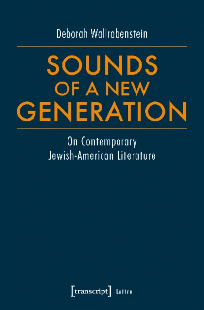 Sounds of a New Generation – On Contemporary Jewish–American Literature, Paperback / softback Book