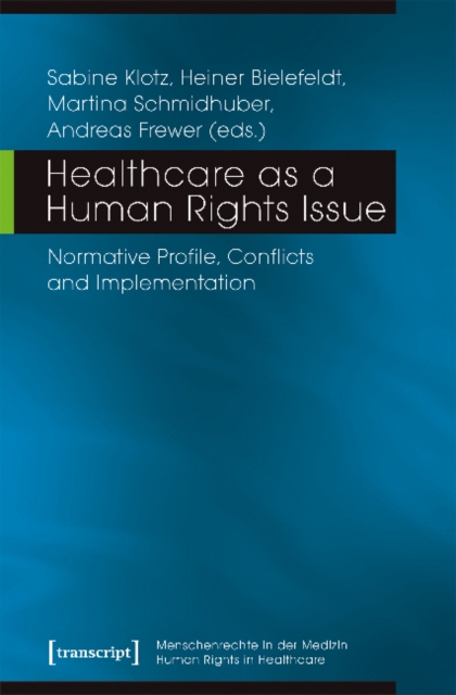 Healthcare as a Human Rights Issue – Normative Profile, Conflicts, and Implementation, Paperback / softback Book