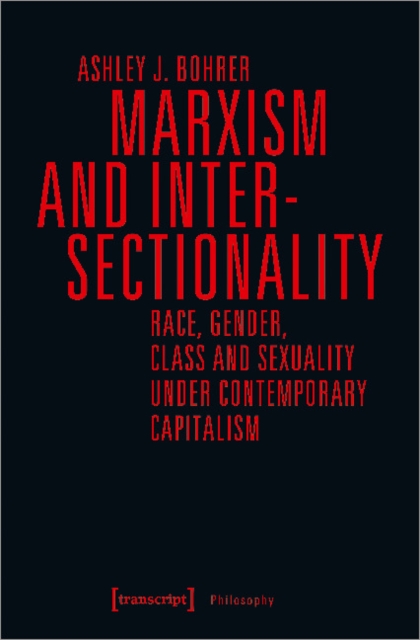 Marxism and Intersectionality - Race, Gender, Class and Sexuality under Contemporary Capitalism, Paperback / softback Book