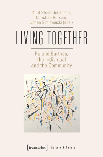 Living Together – Roland Barthes, the Individual and the Community, Paperback / softback Book