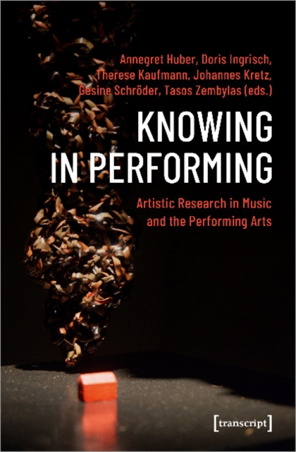 Knowing in Performing – Artistic Research in Music and the Performing Arts, Paperback / softback Book
