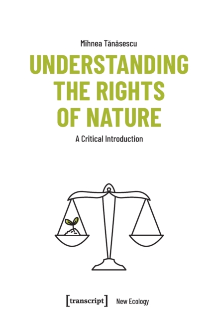 Understanding the Rights of Nature : A Critical Introduction, Paperback / softback Book