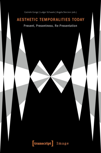 Aesthetic Temporalities Today – Present, Presentness, Re–Presentation, Paperback / softback Book
