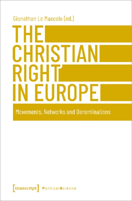 The Christian Right in Europe : Movements, Networks and Denominations, Paperback / softback Book