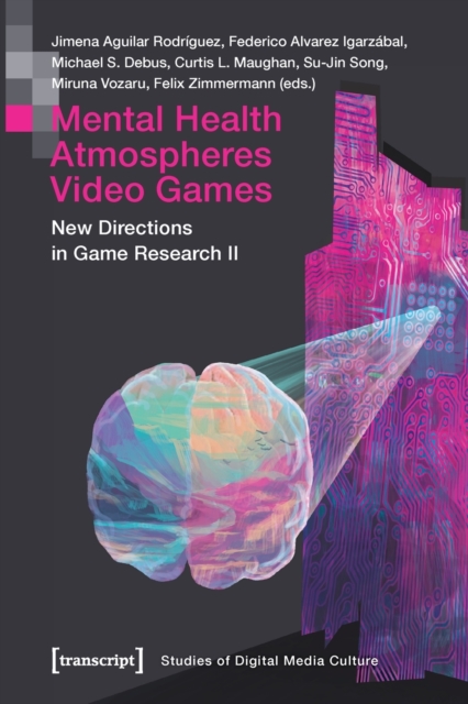 Mental Health | Atmospheres | Video Games : New Directions in Game Research II, Paperback / softback Book