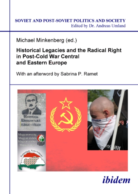 Historical Legacies and the Radical Right in Post-Cold War Central and Eastern Europe, Paperback / softback Book