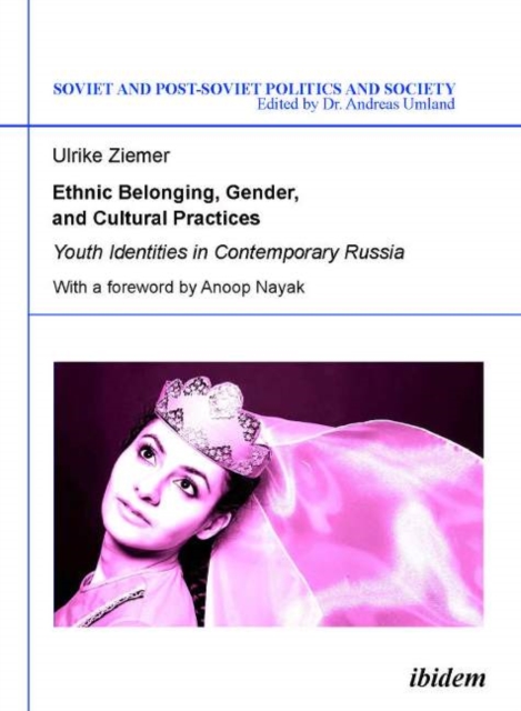 Ethnic Belonging, Gender, and Cultural Practices - Youth Identities in Contemporary Russia, Paperback / softback Book