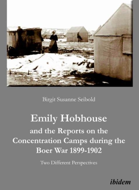 Emily Hobhouse and the Reports on the Concentrat - Two Different Perspectives, Paperback / softback Book