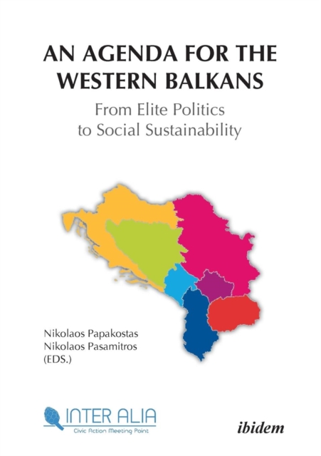 An Agenda for Western Balkans : From Elite Politics to Social Sustainability, Paperback / softback Book