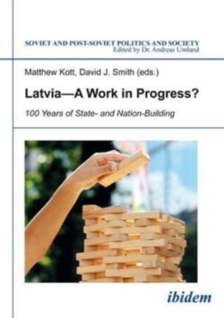 Latvia A Work in Progress? - 100 Years of State- and Nation-Building, Paperback Book