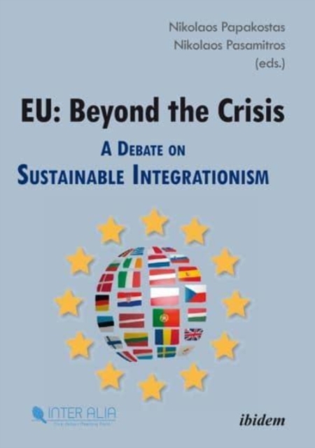 EU: Beyond the Crisis - A Debate on Sustainable Integrationism, Paperback Book