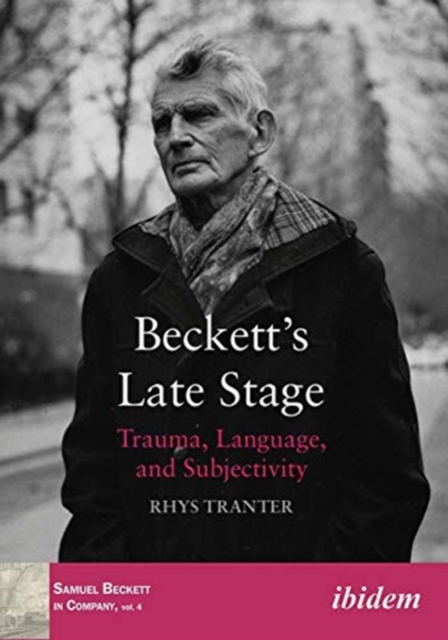 Beckett's Late Stage - Trauma, Language, and Subjectivity,  Book