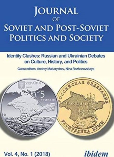 Journal of Soviet and Post-Soviet Politics and S - Identity Clashes: Russian and Ukrainian Debates on Culture, History and Politics, Vol. 4, No. 1 (2, Paperback / softback Book