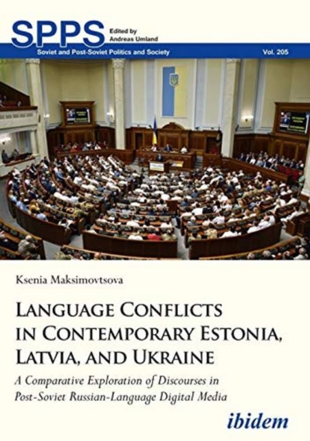 Language Conflicts in Contemporary Estonia, Latv - A Comparative Exploration of Discourses in Post-Soviet Russian-Language Digital Media, Paperback / softback Book