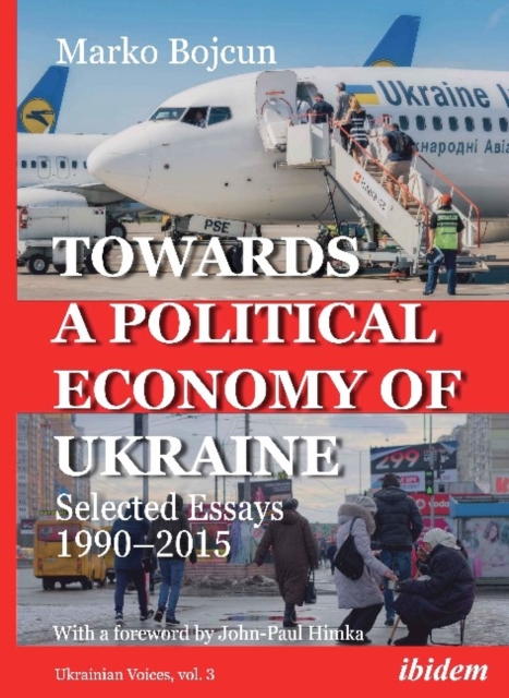Towards a Political Economy of Ukraine - Selected Essays 1990-2015, Paperback / softback Book