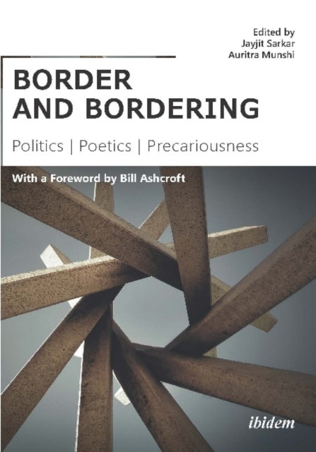 border and bordering - Politics, Poetics, Precariousness, Paperback / softback Book