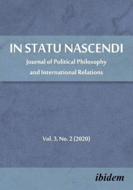 In Statu Nascendi - Journal of Political Philosophy and International Relations, Volume 3, No. 2 (2020), Paperback / softback Book