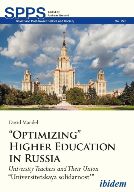 "Optimizing" Higher Education in Russia – University Teachers and their Union "Universitetskaya solidarnost", Paperback / softback Book