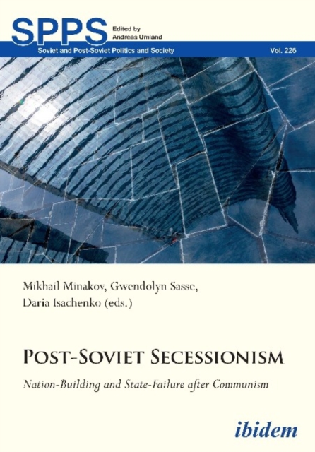 Post–Soviet Secessionism – Nation–Building and State–Failure after Communism, Paperback / softback Book