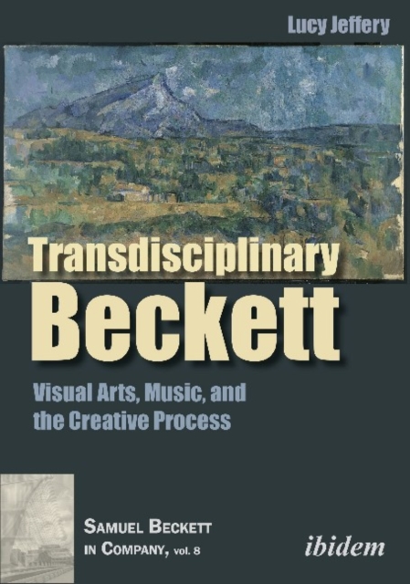 Transdisciplinary Beckett – Visual Arts, Music, and the Creative Process, Paperback / softback Book