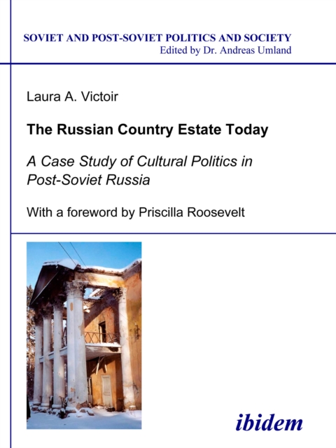 The Russian Country Estate Today : A Case Study of Cultural Politics in Post-Soviet Russia, PDF eBook