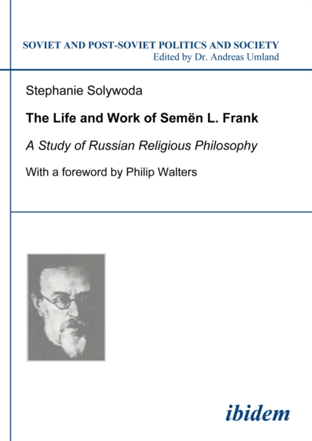 The Life and Work of Semen L. Frank : A Study of Russian Religious Philosophy, PDF eBook