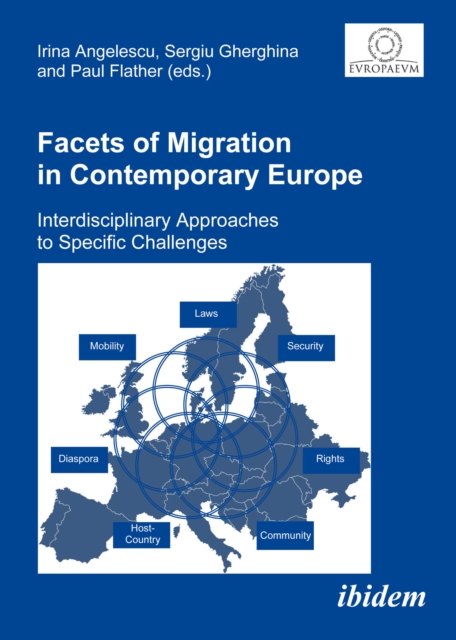 Facets of Migration in Contemporary Europe : Interdisciplinary Approaches to Specific Challenges, PDF eBook